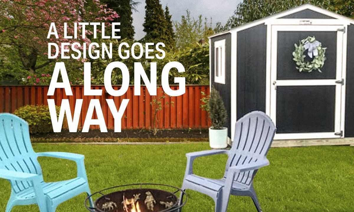 Backyard scene with a black shed, two pastel chairs around a fire pit, and text reading "A little design goes a long way."