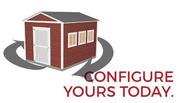 Illustration of a red shed with a gray roof and white door. Arrows encircle it, with the text "CONFIGURE YOURS TODAY." on the right.